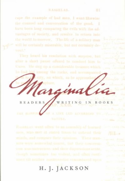 Marginalia : readers writing in books / H.J. Jackson.