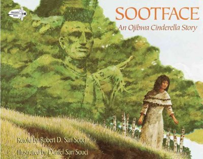 Sootface : an Ojibwa Cinderella story / retold by Robert D. San Souci ; illustrated by Daniel San Souci.