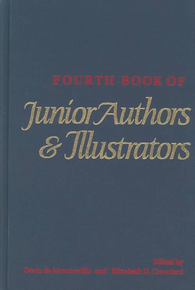 Fourth book of junior authors & illustrators / edited by Doris de Montreville and Elizabeth D. Crawford.