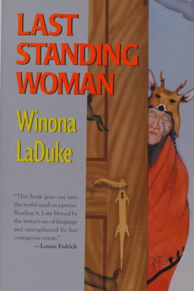 Last Standing Woman / by Winona LaDuke.