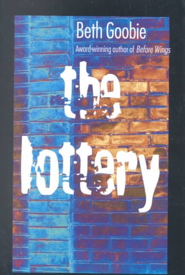 The lottery / Beth Goobie.