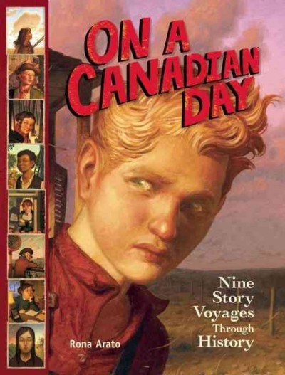 On a Canadian day : nine story voyages through history / Rona Arato ; illustrated by Peter Ferguson.