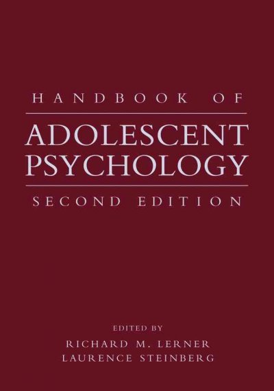 Handbook of adolescent psychology / edited by Richard M. Lerner, Laurence Steinberg.