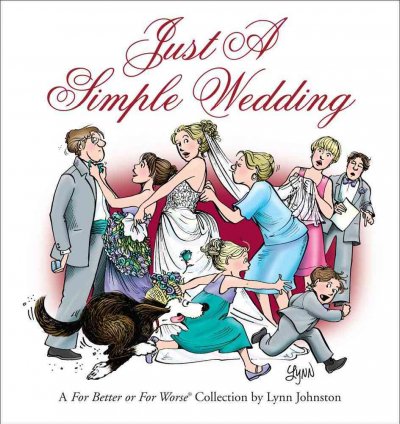Just a simple wedding : a for better or for worse collection / by Lynn Johnston.