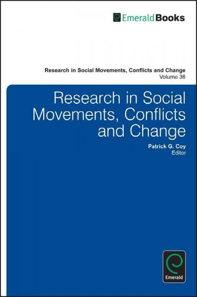 Research in social movements, conflicts and change. Vol. 36 [electronic resource] / edited by Patrick Coy.