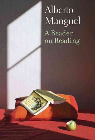 A reader on reading [electronic resource] / Alberto Manguel.
