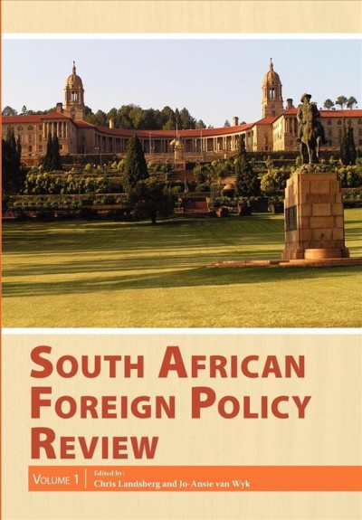 South African foreign policy review. Volume 1 [electronic resource] / edited by Chris Landsberg and Jo-Ansie van Wyk.
