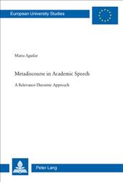 Metadiscourse in academic speech [electronic resource] : a relevance-theoretic approach / Marta Aguilar.