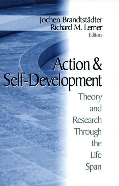 Action & self-development [electronic resource] : theory and research through the life span / Jochen Brandtstädter, Richard M. Lerner, editors.