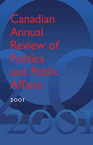 Canadian annual review of politics and public affairs, 2001 [electronic resource] / edited by David Mutimer.