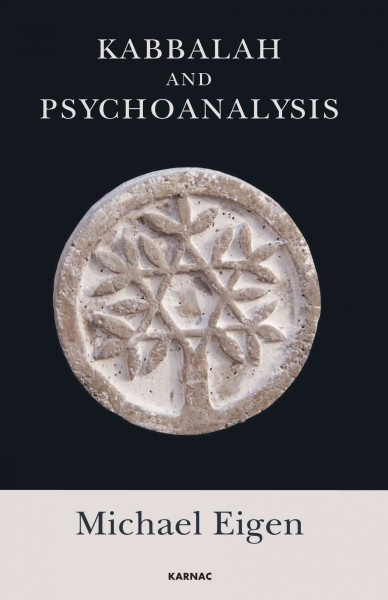 Kabbalah and psychoanalysis [electronic resource] / Michael Eigen.