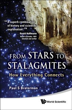 From Stars to Stalagmites [electronic resource] : How Everything Connects.