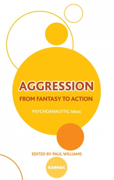 Aggression [electronic resource] : from fantasy to action / edited by Paul Williams.