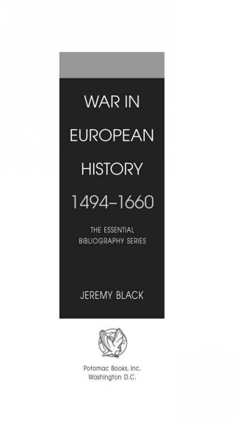 War in European history, 1494-1660 [electronic resource] / Jeremy Black.