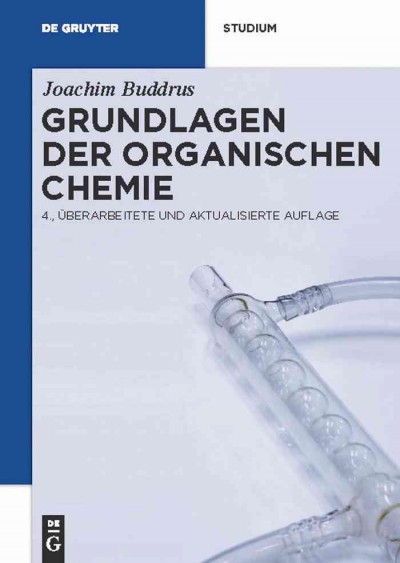 Grundlagen der organischen Chemie [electronic resource] / Joachim Buddrus ; unter Mitarbeit von Bernd Schmidt.