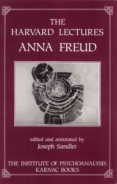 The Harvard lectures [electronic resource] / Anna Freud ; edited and annotated by Joseph Sandler.