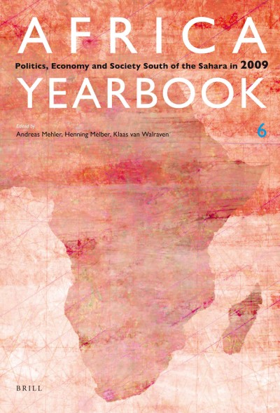 Africa yearbook 6 [electronic resource] : politics, economy and society south of the Sahara 2009 / edited by Andreas Mehler, Henning Melber and Klaas van Walraven.