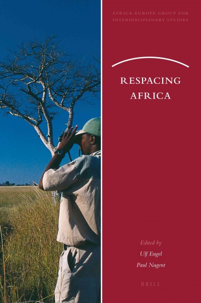 Respacing Africa [electronic resource] / edited by Ulf Engel and Paul Nugent.