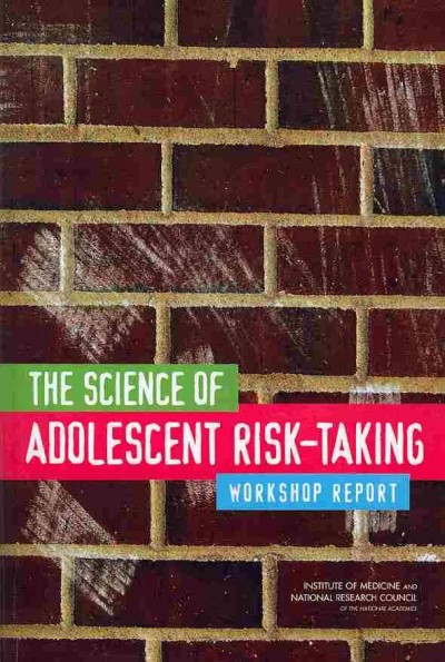 The science of adolescent risk-taking [electronic resource] : workshop report / Committee on the Science of Adolescence, Board on Children, Youth, and Families, Institute of Medicine and the National Research Council of the National Academies.