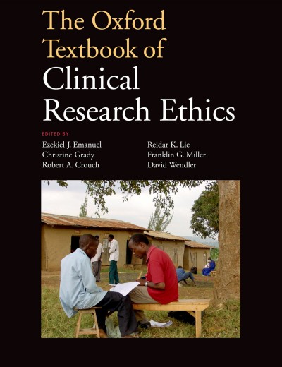 The Oxford textbook of clinical research ethics [electronic resource] / edited by Ezekiel J. Emanuel ... [et al.].