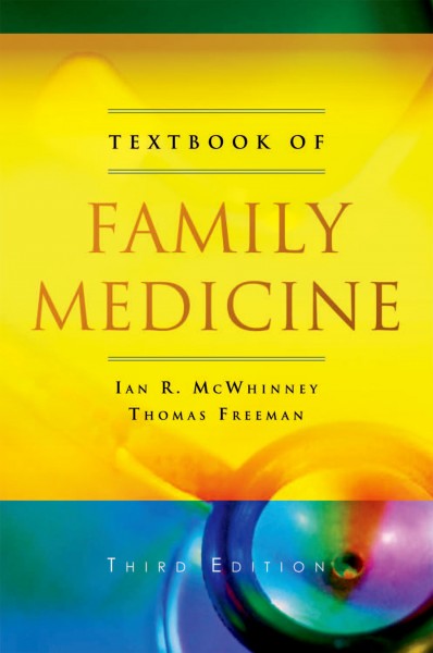 Textbook of family medicine [electronic resource] / Ian R. McWhinney, Thomas Freeman.