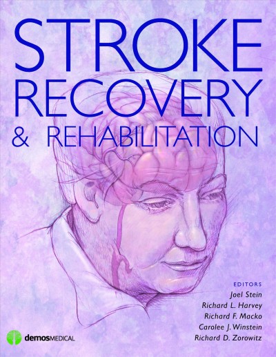 Stroke recovery and rehabilitation [electronic resource] / edited by Joel Stein ... [et al.].