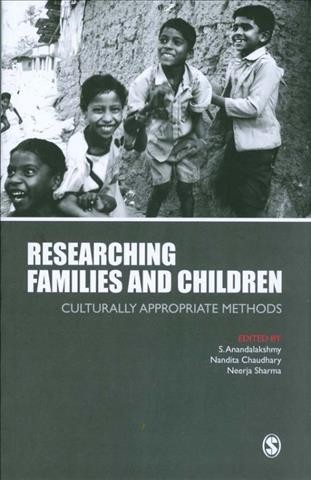 Researching families and children [electronic resource] : culturally appropriate methods / edited by S. Anandalakshmy, Nandita Chaudhary, Neerja Sharma.