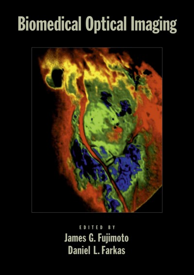 Biomedical optical imaging [electronic resource] / edited by James G. Fujimoto and Daniel L. Farkas.