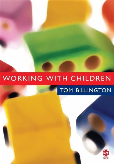 Working with children [electronic resource] : assessment, representation and intervention / Tom Billington.