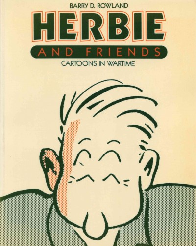 Herbie and friends [electronic resource] : cartoons in wartime / Barry D. Rowland.