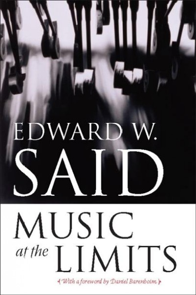 Music at the limits [electronic resource] / Edward W. Said.
