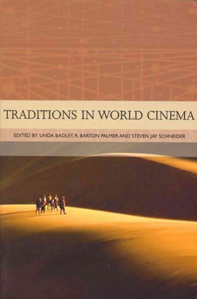 Traditions in world cinema [electronic resource] / edited by Linda Badley, R. Barton Palmer and Steven Jay Schneider.