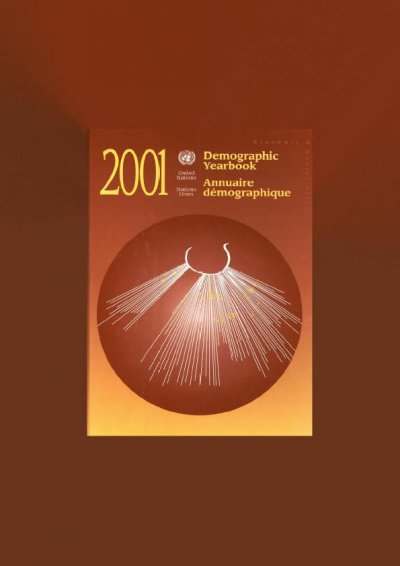 Demographic yearbook, 2001 = [electronic resource] : annuaire démographique / Department of Economic and Social Affairs.