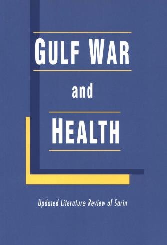 Gulf War and health [electronic resource] : updated literature review of sarin / Committee on Gulf War and Health: Updated Literature Review of Sarin, Board on Health Promotion and Disease Prevention, Institute of Medicine of the National Academies.