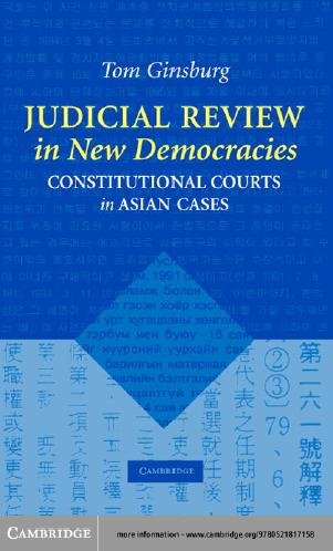 Judicial review in new democracies [electronic resource] : constitutional courts in Asian cases / Tom Ginsburg.