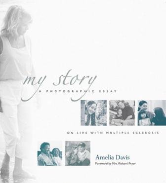 My story [electronic resource] : a photographic essay of life with multiple sclerosis / Amelia Davis.