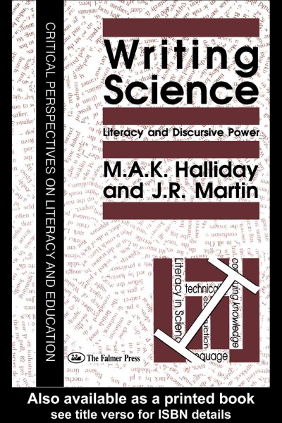 Writing science [electronic resource] : literacy and discursive power / M.A.K. Halliday and J.R. Martin.
