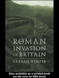 The Roman invasion of Britain [electronic resource] / Graham Webster.
