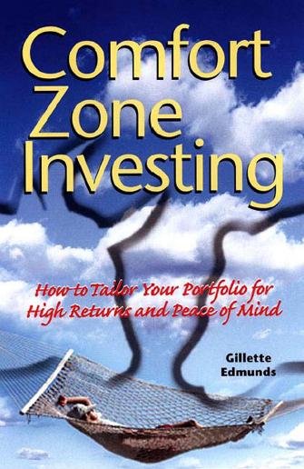 Comfort zone investing [electronic resource] : how to tailor your portfolio for high returns and peace of mind / Gillette Edmunds.
