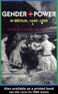 Gender and power in Britain, 1640-1990 [electronic resource] / Susan Kingsley Kent.