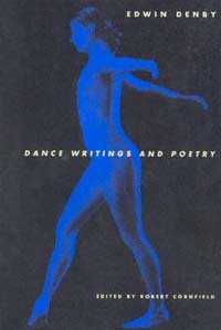 Dance writings & poetry [electronic resource] / Edwin Denby ; edited by Robert Cornfield.