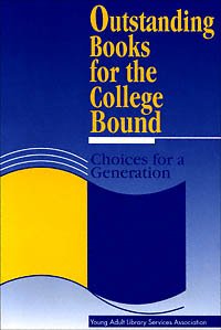 Outstanding books for the college bound [electronic resource] : choices for a generation / Young Adult Library Services Association ; Marjorie Lewis, editor.