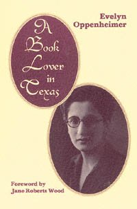 A book lover in Texas [electronic resource] / Evelyn Oppenheimer.