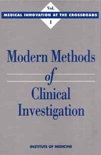 Modern methods of clinical investigation [electronic resource] / Annetine C. Gelijns, editor ; Committee on Technological Innovation in Medicine, Institute of Medicine.