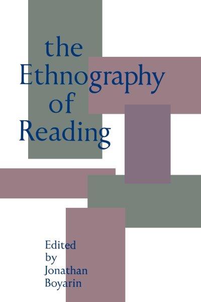 The Ethnography of reading [electronic resource] / edited by Jonathan Boyarin.