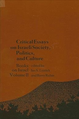 Critical essays on Israeli society, religion, and government [electronic resource] / Kevin Avruch and Walter P. Zenner, editors.