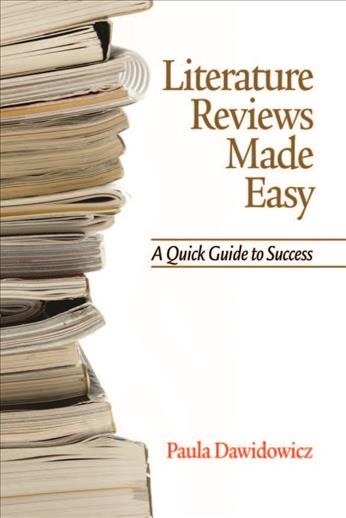 Literature reviews made easy [electronic resource] : a quick guide to success / Paula Dawidowicz.