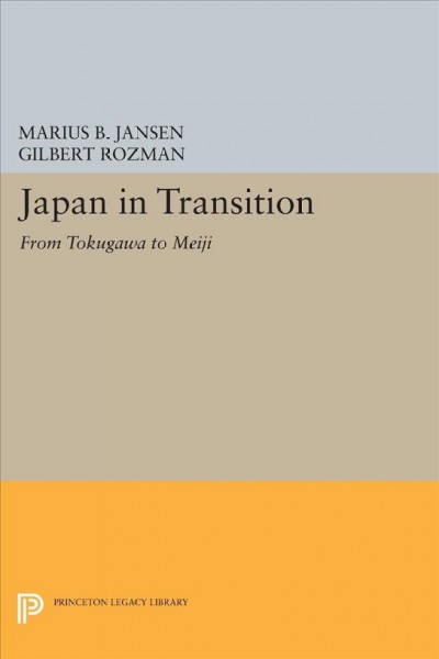 Japan in Transition [electronic resource] : From Tokugawa to Meiji.