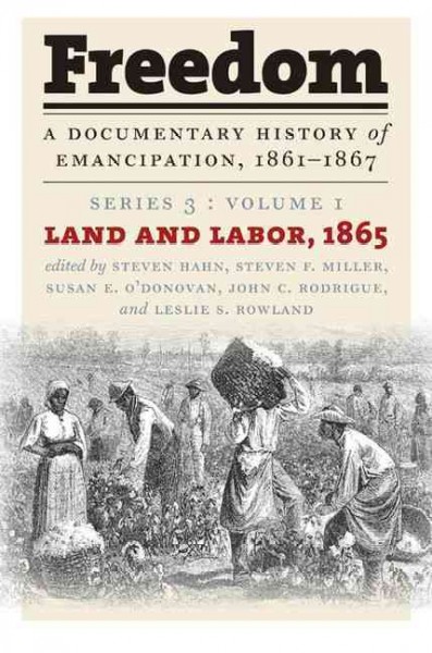 Land and labor, 1865 / edited by Steven Hahn [and others].