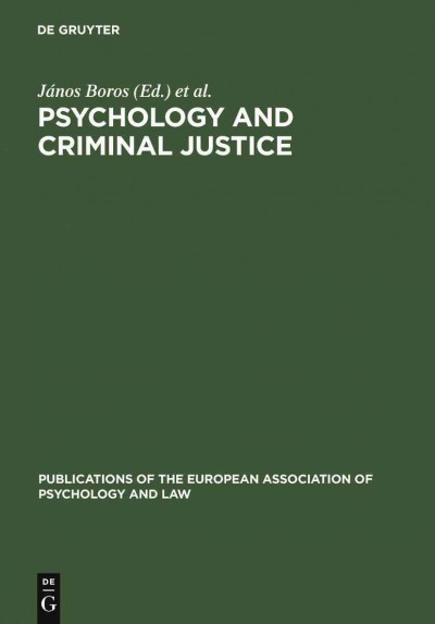 Psychology and criminal justice [electronic resource] : international review of theory and practice / edited by János Boros, Iván Münnich, Márton Szegedi.